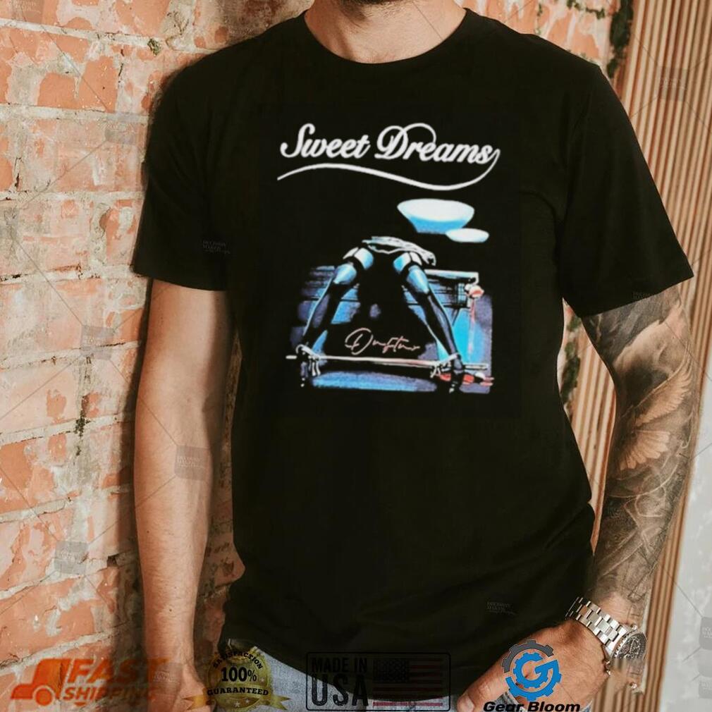 Official sweet dreams ouftur shirt