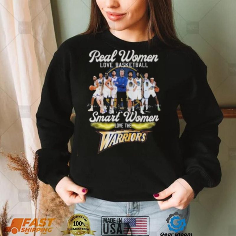 Real Women Love Basketball Smart Women Love The Warriors Signatures Hoodie Shirt