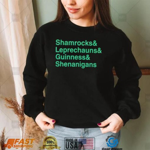 Shamrocks and leprechauns and guinness and shenanigans shirt