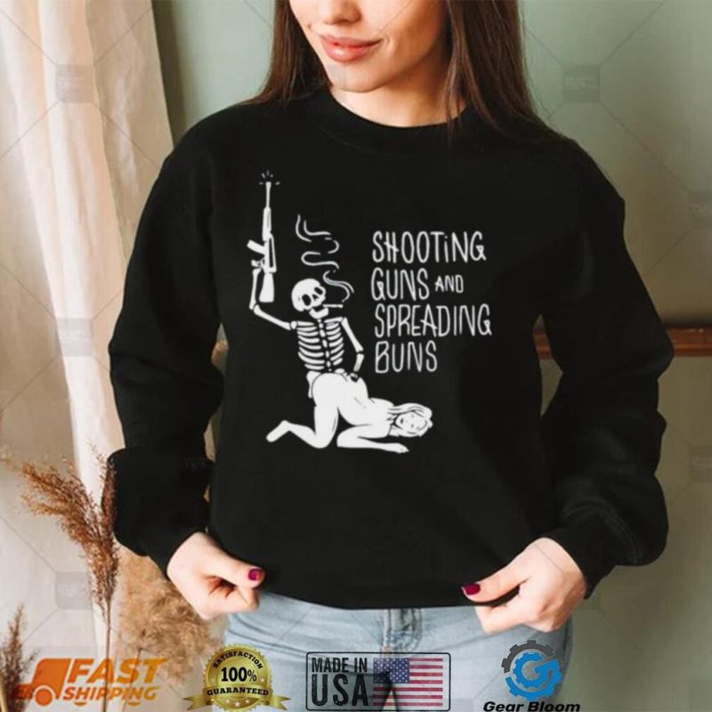 Skull and Sexy lady shooting guns and spreading buns shirt
