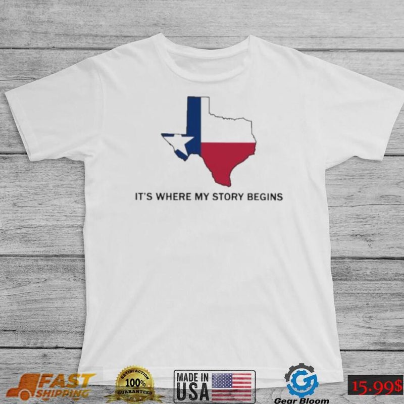 Texas State Flag Where My Story Begins shirt hoodie