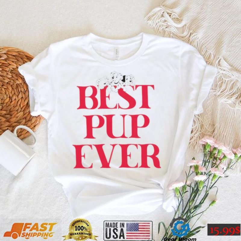 The Hundred and One Dalmatians Best Pup Ever shirt