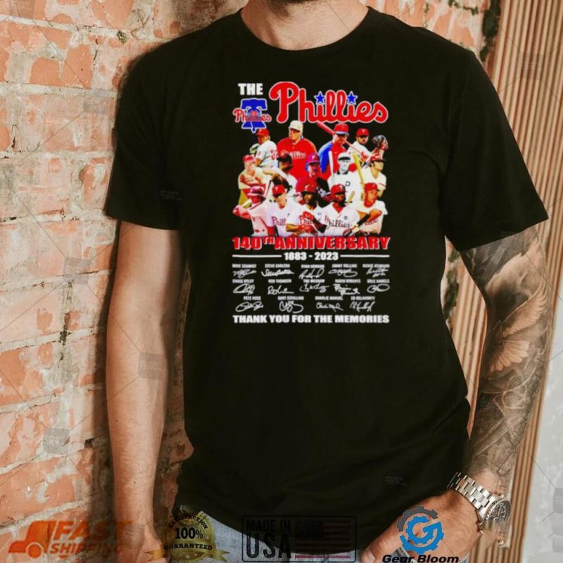 The Philadelphia Phillies 140th anniversary 1883 2023 thank you for the memories signatures shirt