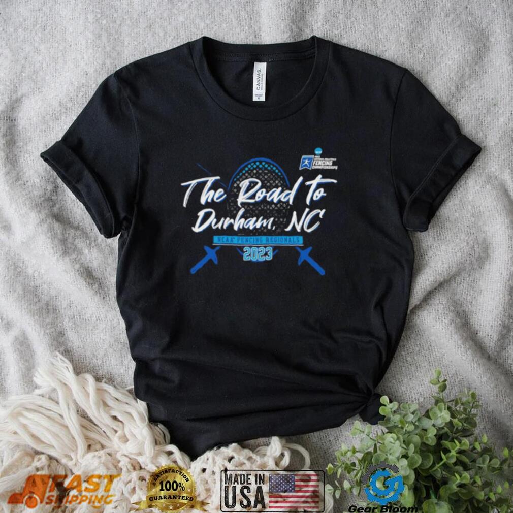 The Road to Durham NC 2023 NCAA Fencing Regionals shirt
