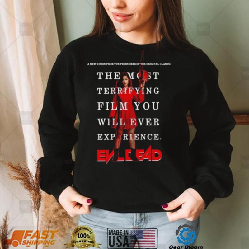 The most terrifying film you will ever experience Evil Dead shirt