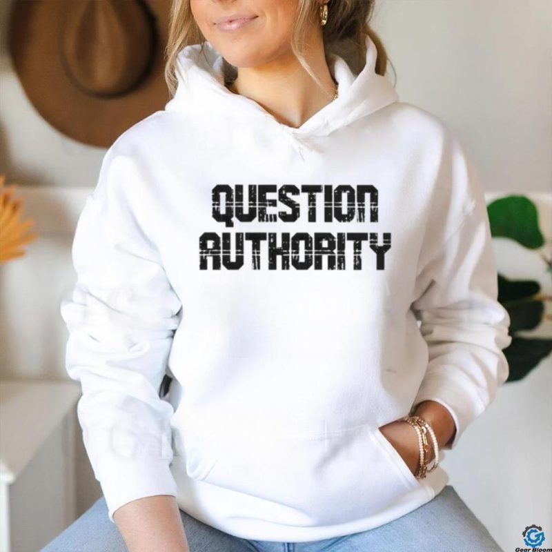 Tim Mac Mahon Question Authority shirt