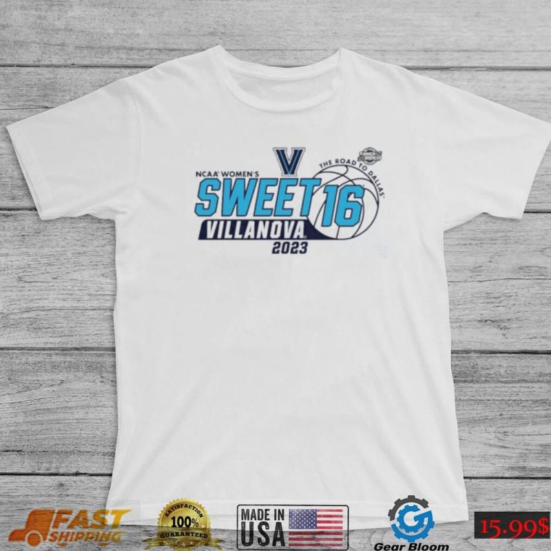 Villanova Wildcats NCAA Women’s The Road To Dallas 2023 Sweet 16 shirt