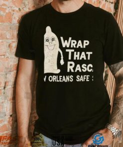 Wrap that rascal new orleans safe sex shirt