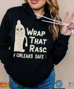 Wrap that rascal new orleans safe sex shirt