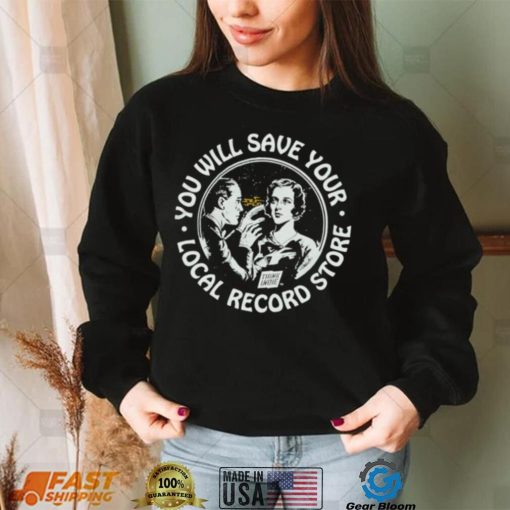 You will save your local record store shirt