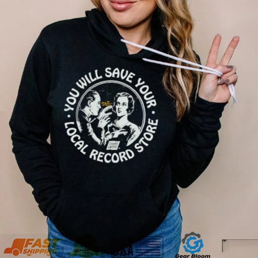 You will save your local record store shirt