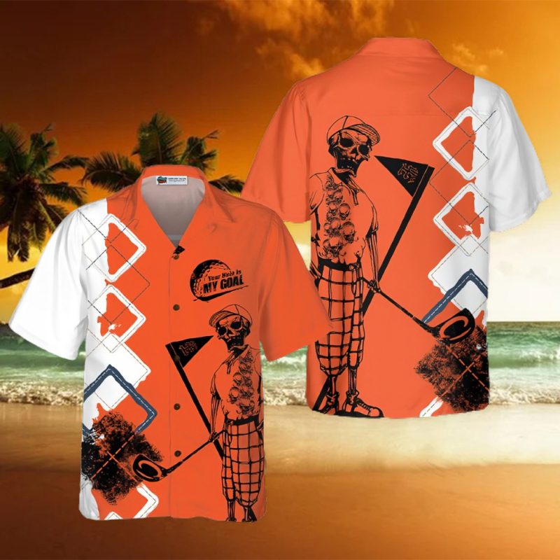 Your Hole Is My Goal Hawaiian Shirt