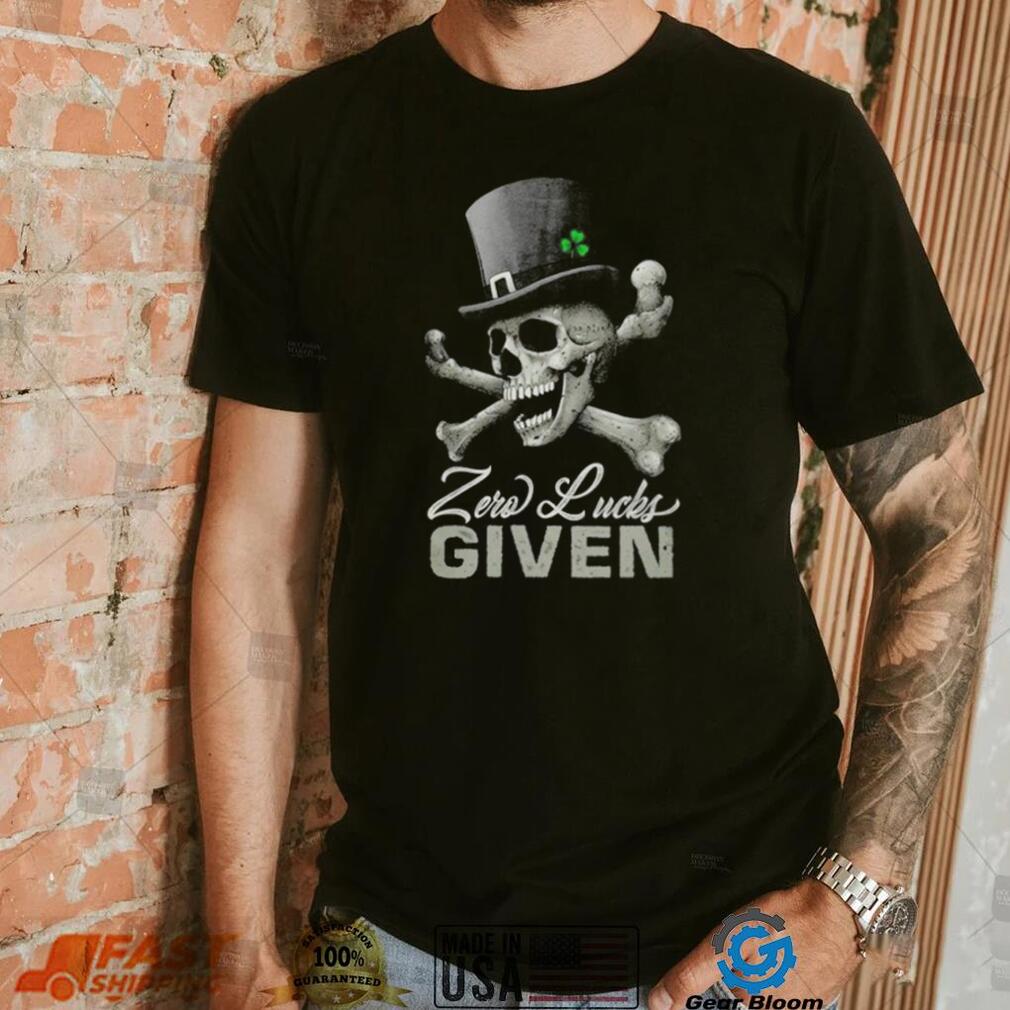 Zero Lucks Given St. Patrick’s day shirt