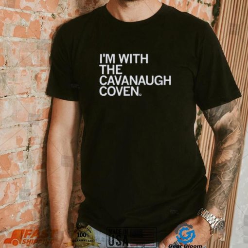 im with the cavanaugh coven vintage shirt shirt