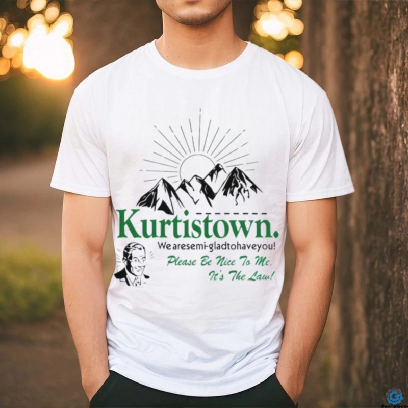 Kurtistown we are semi glad to have you shirt