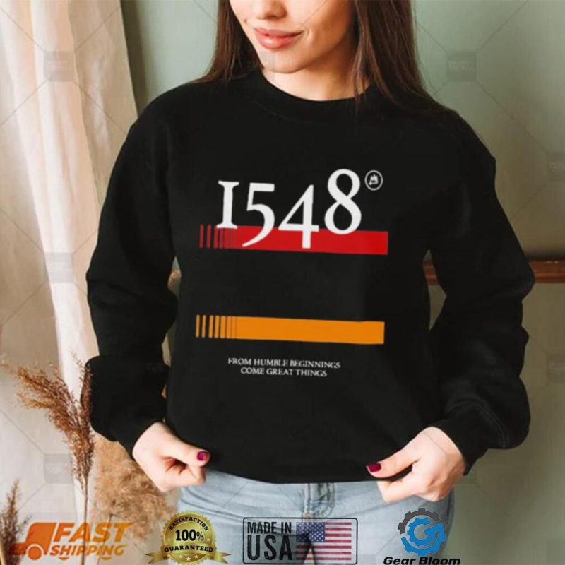 1548 Flag From Humble Beginnings Come Great Things Shirt