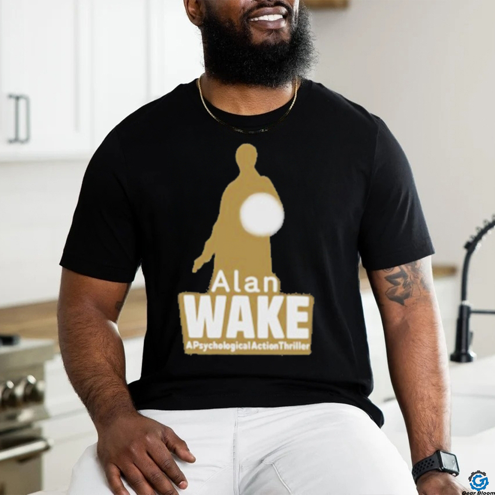 Alan Wake A Psychological Action Thriller Shirt