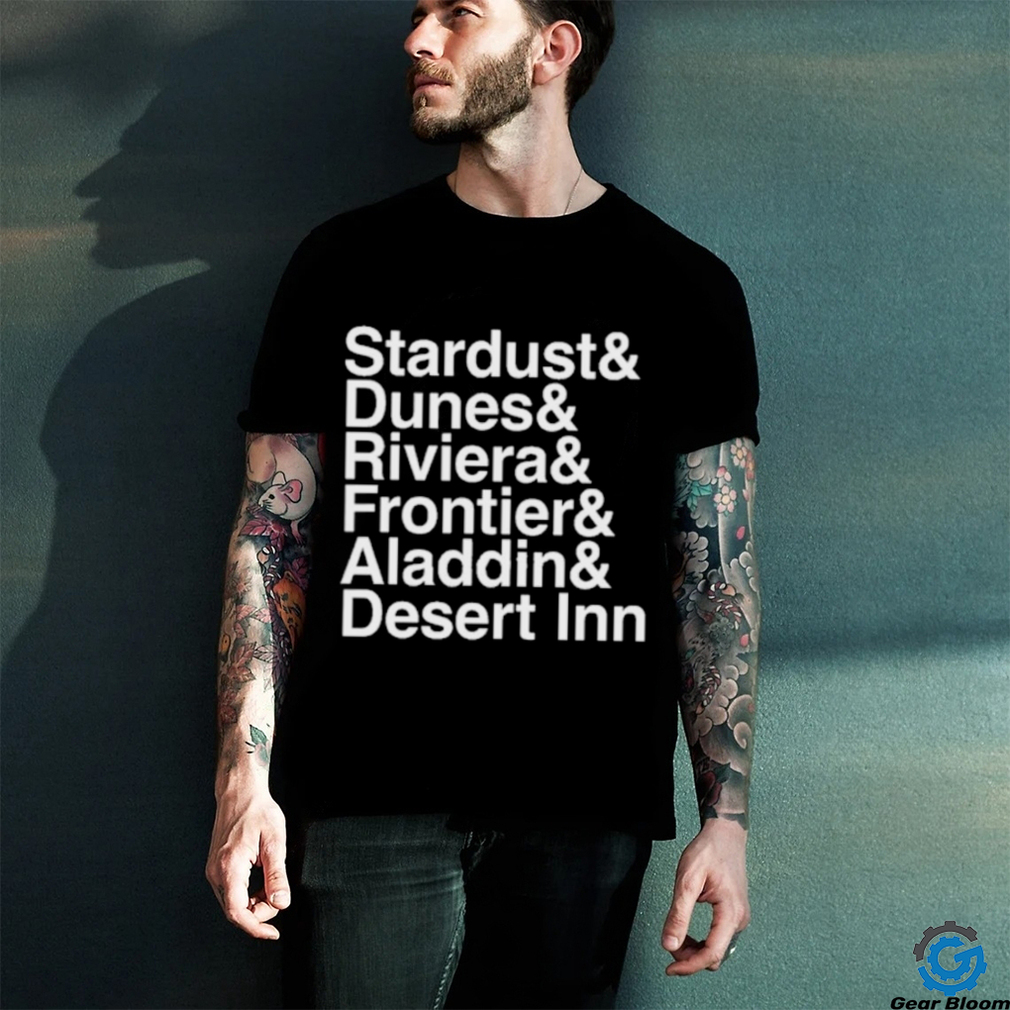 Best Stardust & Dunes & Riviera & Frontier & Aladdin & Desert Inn shirt