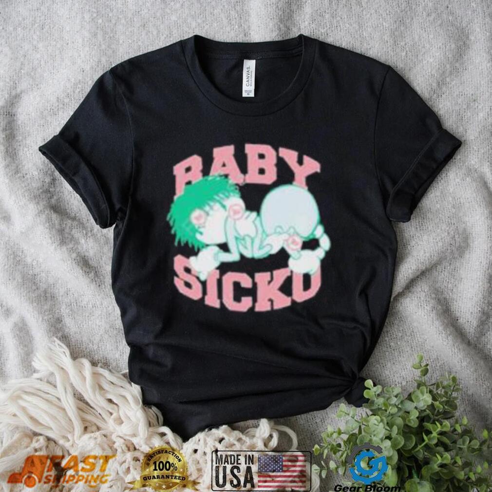 Bornfrompain Store Baby Sicko shirt, hoodie, tank top, sweater and long sleeve t shirt