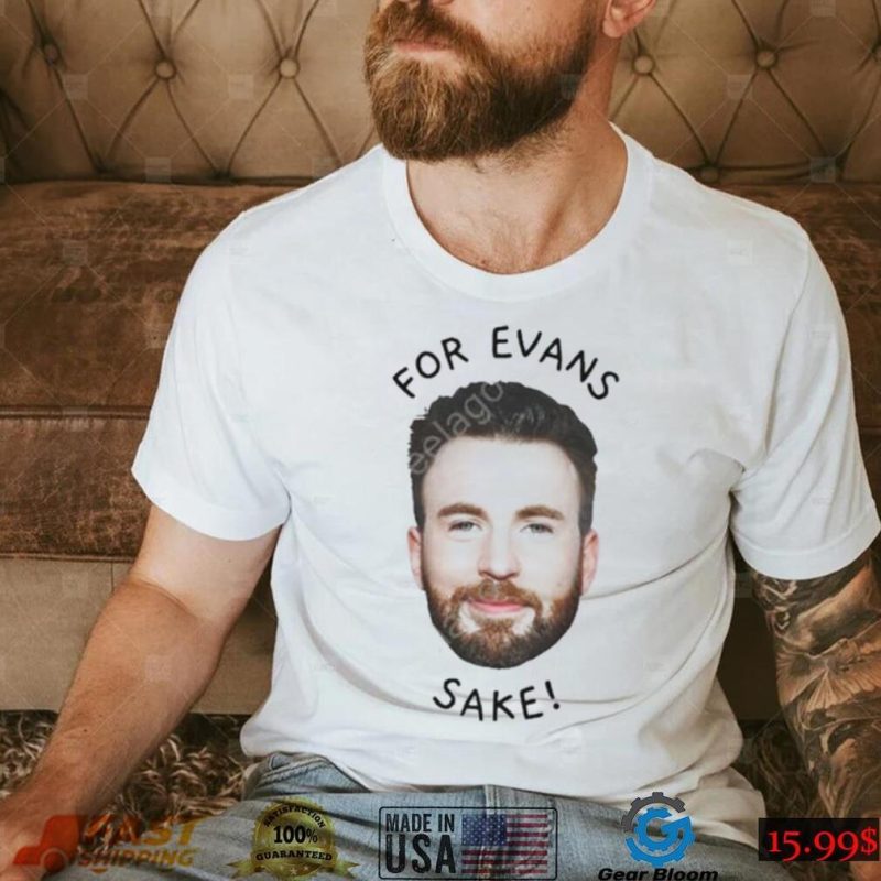 Chris evans for evan’s sake shirt