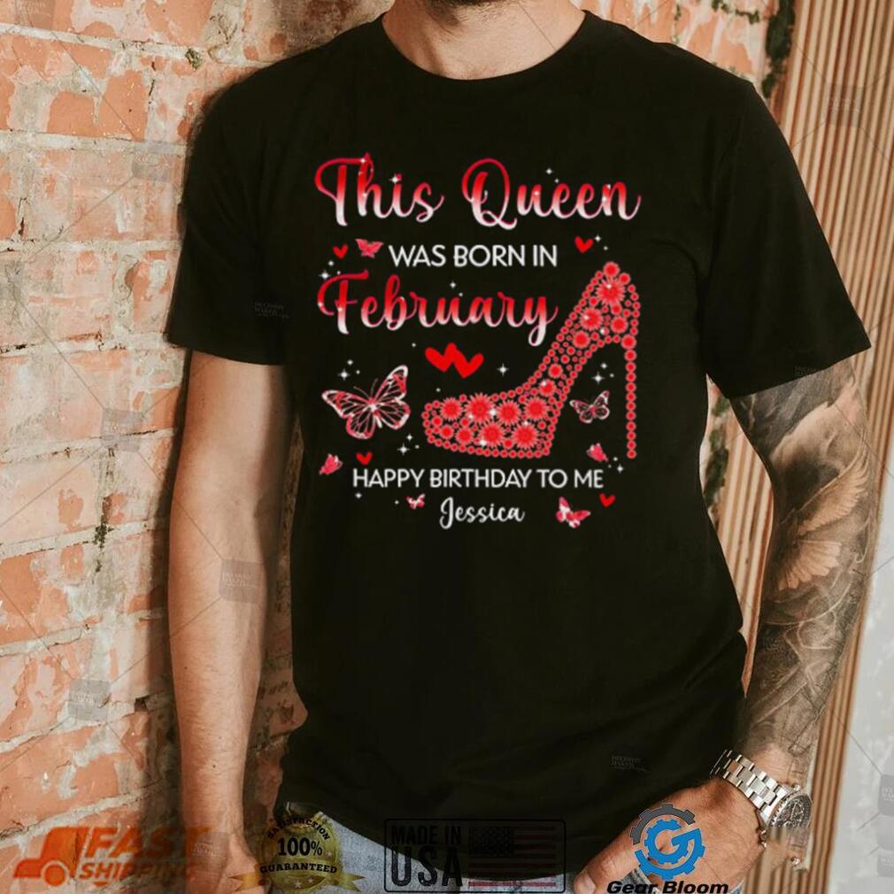 Custom Birthday February Shirt, This Queen are Born in February T Shirt, Valentine Gift for Girl Women, Personalized Name Birthday T Shirt, Multicolored