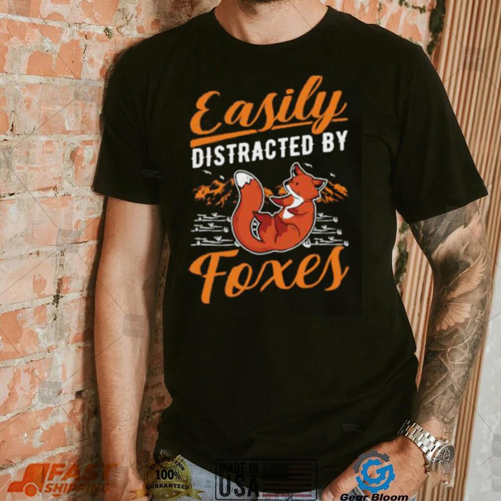 Easily Distracted By Foxes Fox Mountain T Shirt