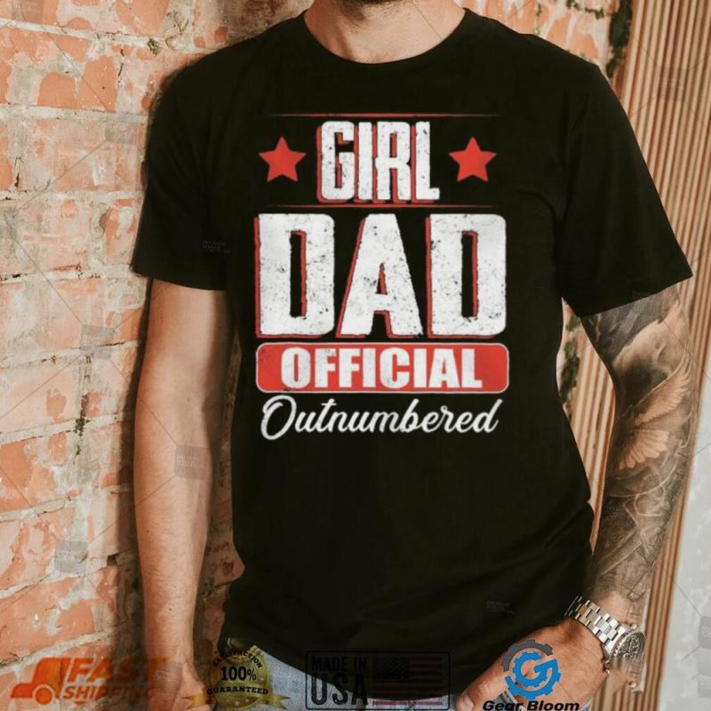 Girl Dad Official Outnumbered vintage Shirt shirt