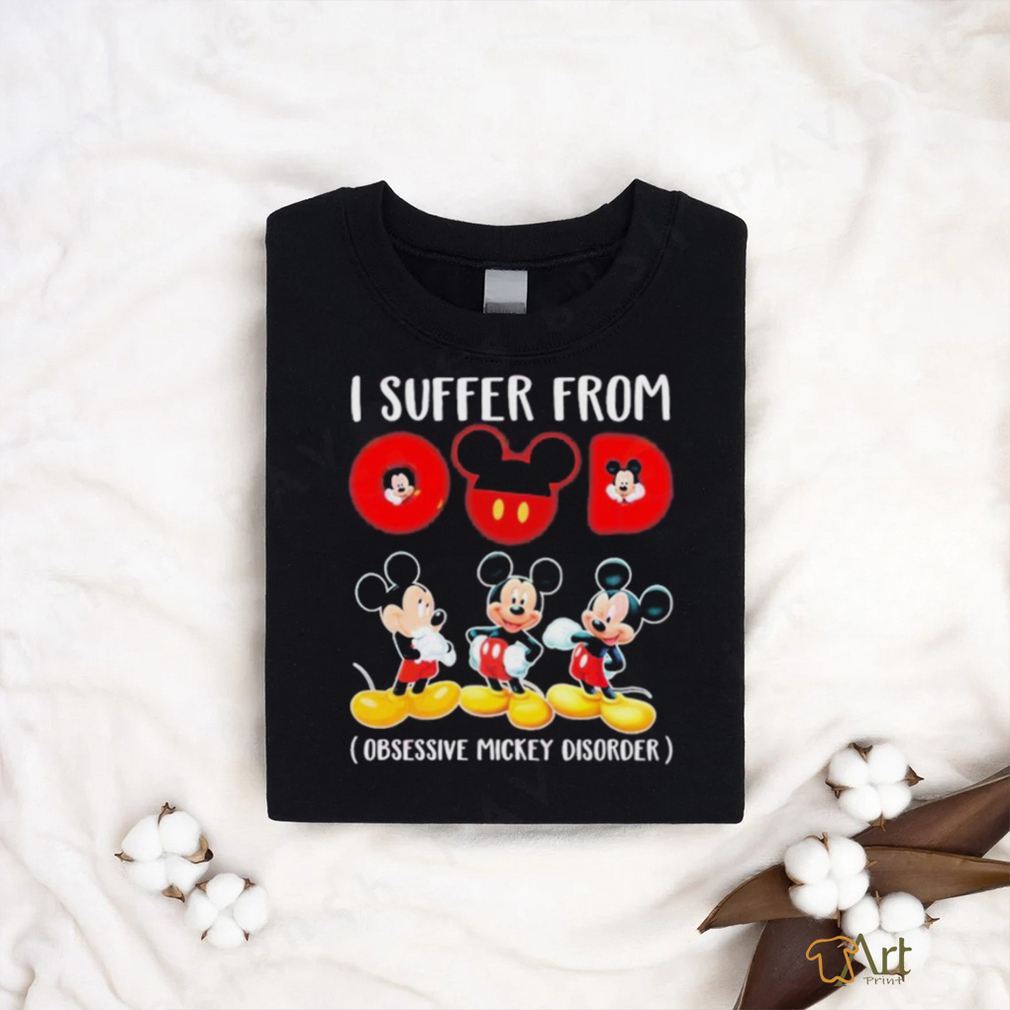 I Suffer From Obsessive Mickey Disorder T Shirt