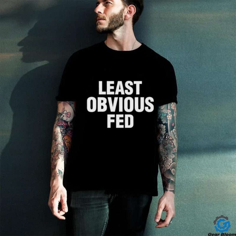 Least Obvious Fed 2023 Shirt