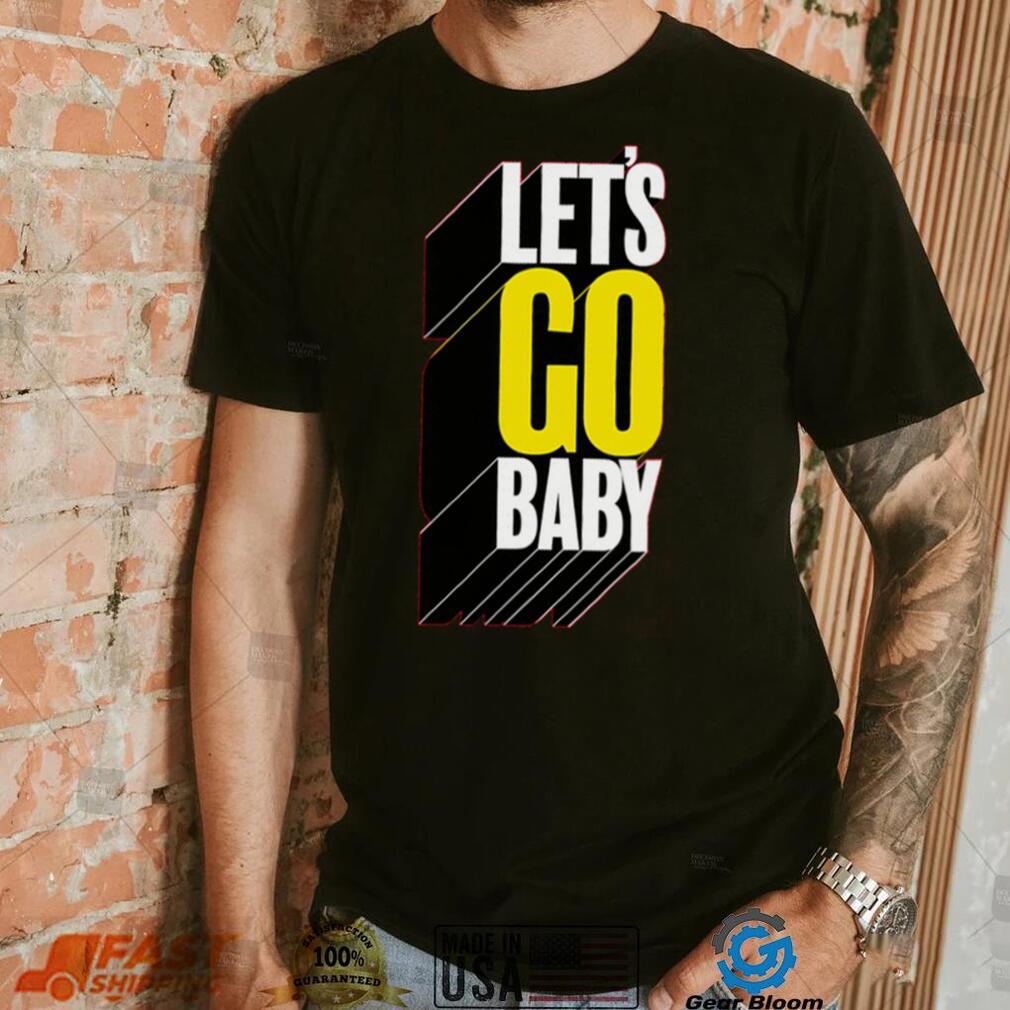 Let's Go Baby T Shirt