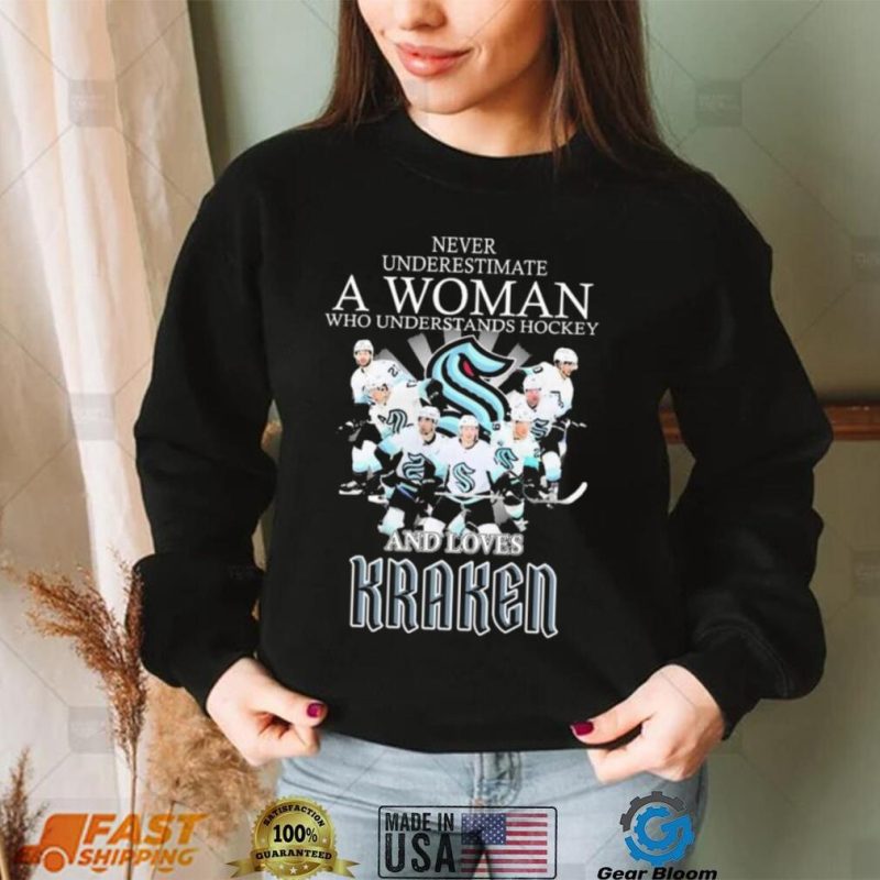 Never Underestimate A Woman Who Understands Hockey Teams And Loves Kraken Shirt
