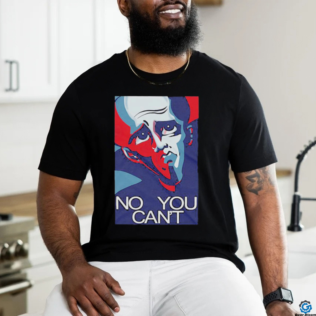 No You Can’t Megamind Shirt