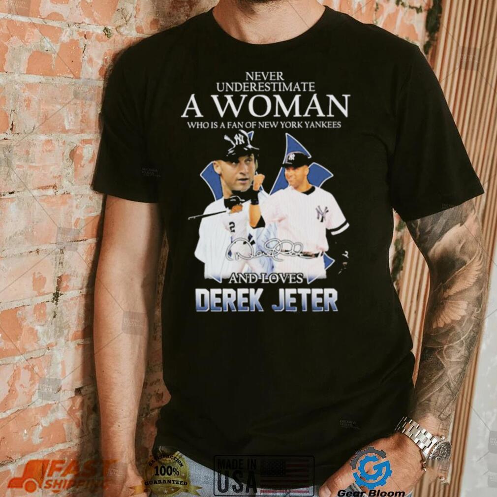 Official Never underestimate a woman who is a fan of New York Yankees and love Derek Jeter signature shirt