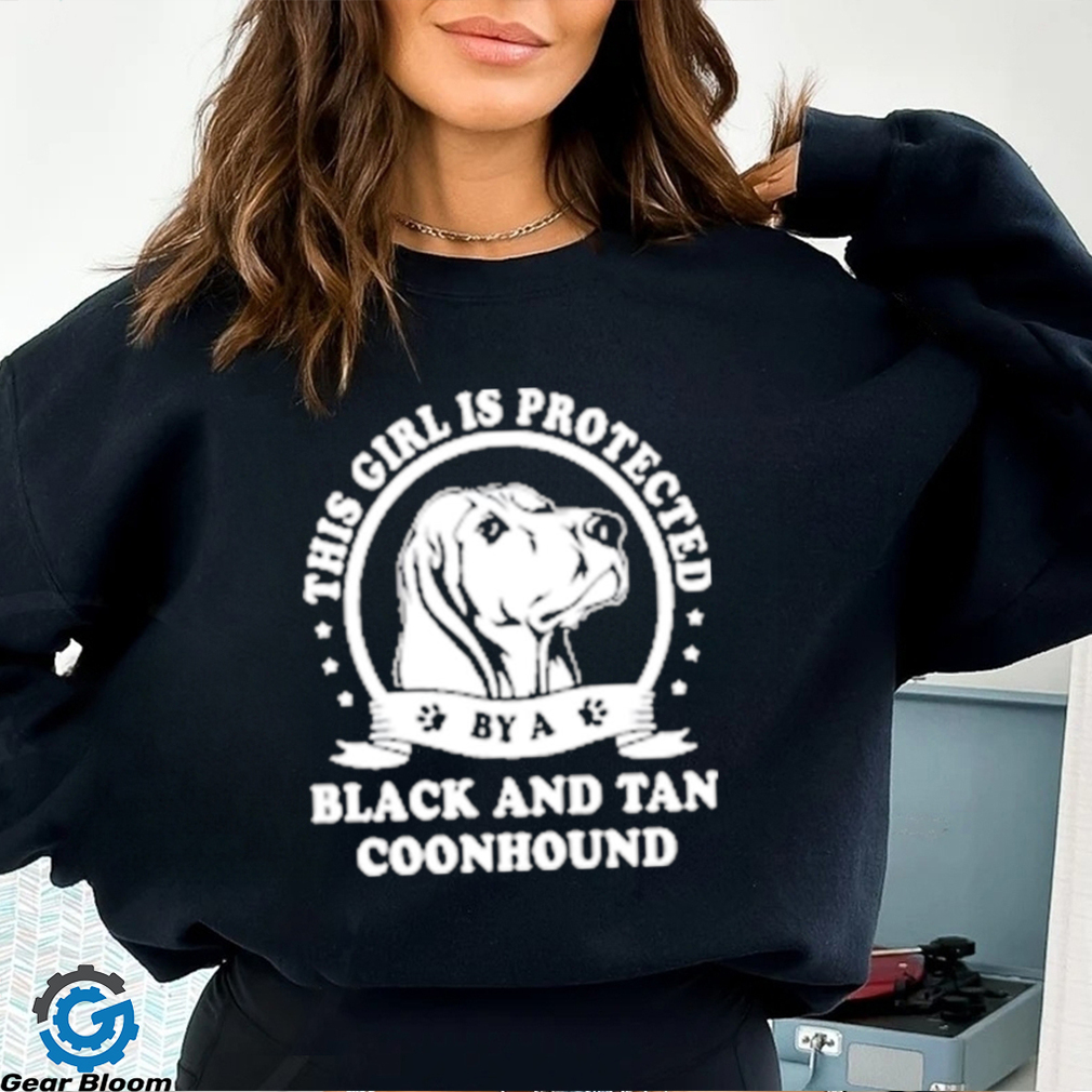 Official This Girl Is Protected Black And Tan Coonhound Shirt