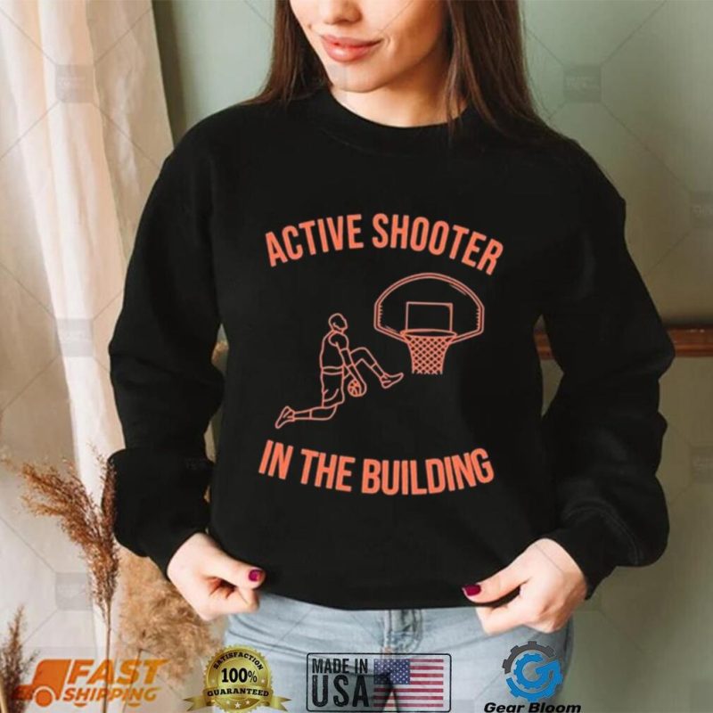 Onerealcactus10 Active Shooter In The Building Shirt