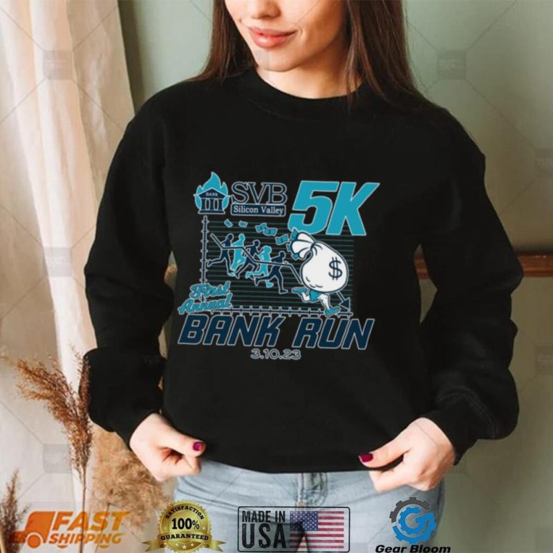 Original Svb Silicon 5K Valley First Annual Bank Run 2023 shirt