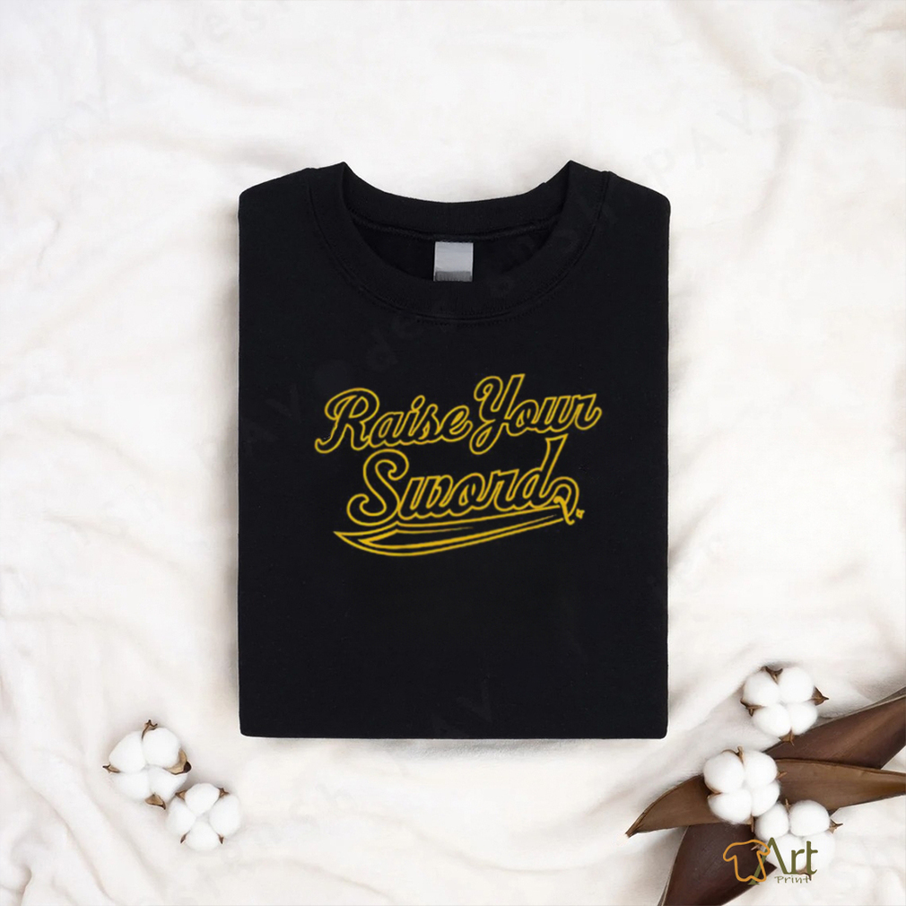 Raise Your Sword Official T shirt