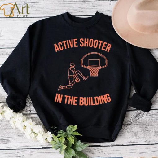 Onerealcactus10 Active Shooter In The Building Shirt