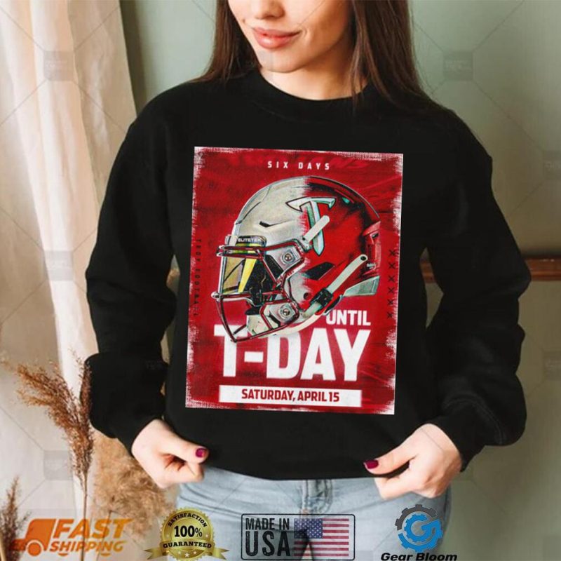 Troy Trojans Six Days until T Day Helmet shirt