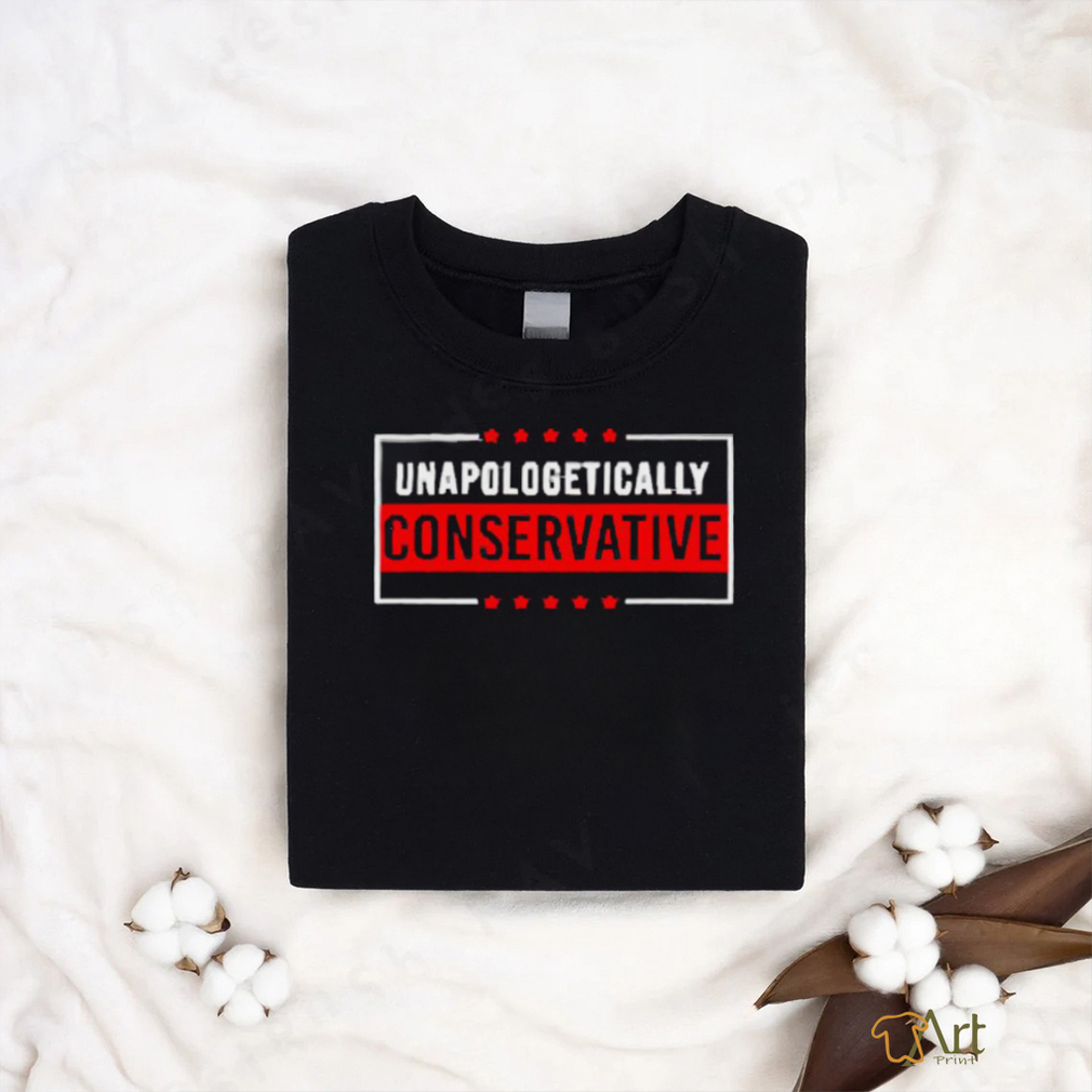 Unapologetically Conservative Shirt