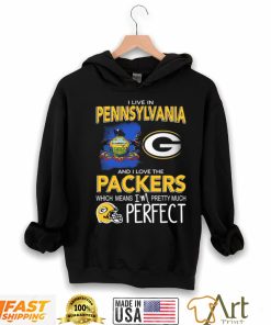I Live In Pennsylvania Carolina And I Love The Packers Which Means I’m Pretty Much Hat Perfect Shirt