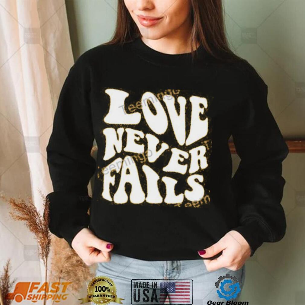 Clown World Love Never Fails Shirt, T Shirt, Hoodie, Sweater, Long Sleeve T Shirt