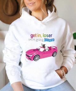 Get In Loser We’re Going Insane Raccoon Possum Shirt