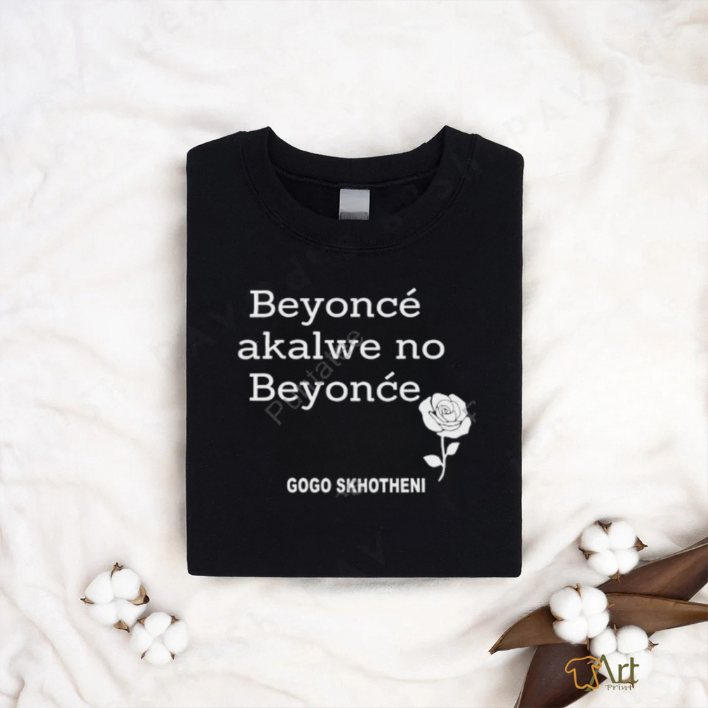 Gogo Skhotheni Beyonce Akalwe No Beyonce Unisex T Shirt