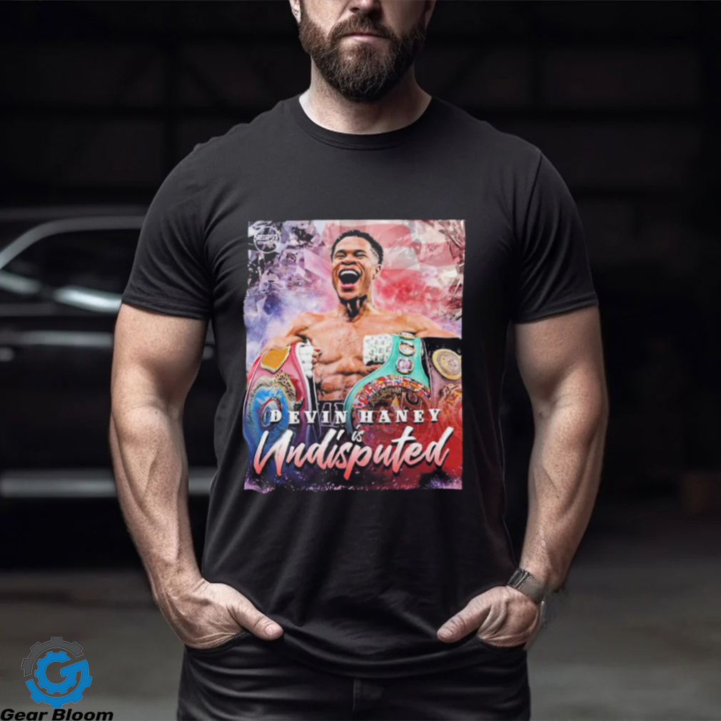 Haney Loma Devin Haney Is Undisputed Shirt