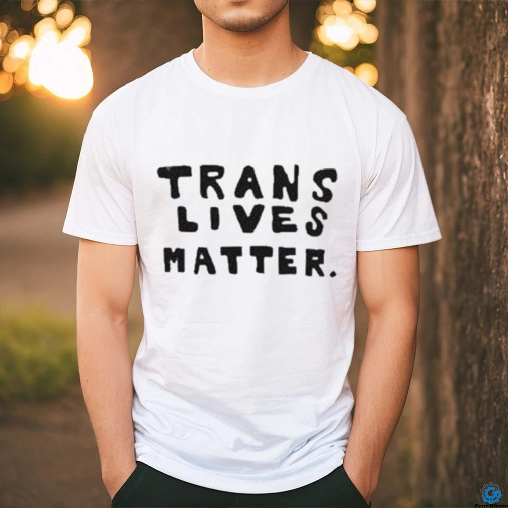 Hello Darlings Media Trans Lives Matter Shirt