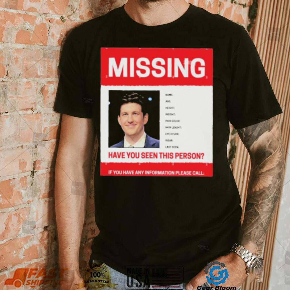 James Holzhauer Missing Have You Seen This Person If You Have Any Information Please Call Shirt