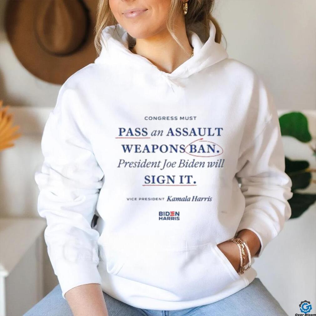 Kamala Harris Pass An Assault Weapons Ban T Shirt