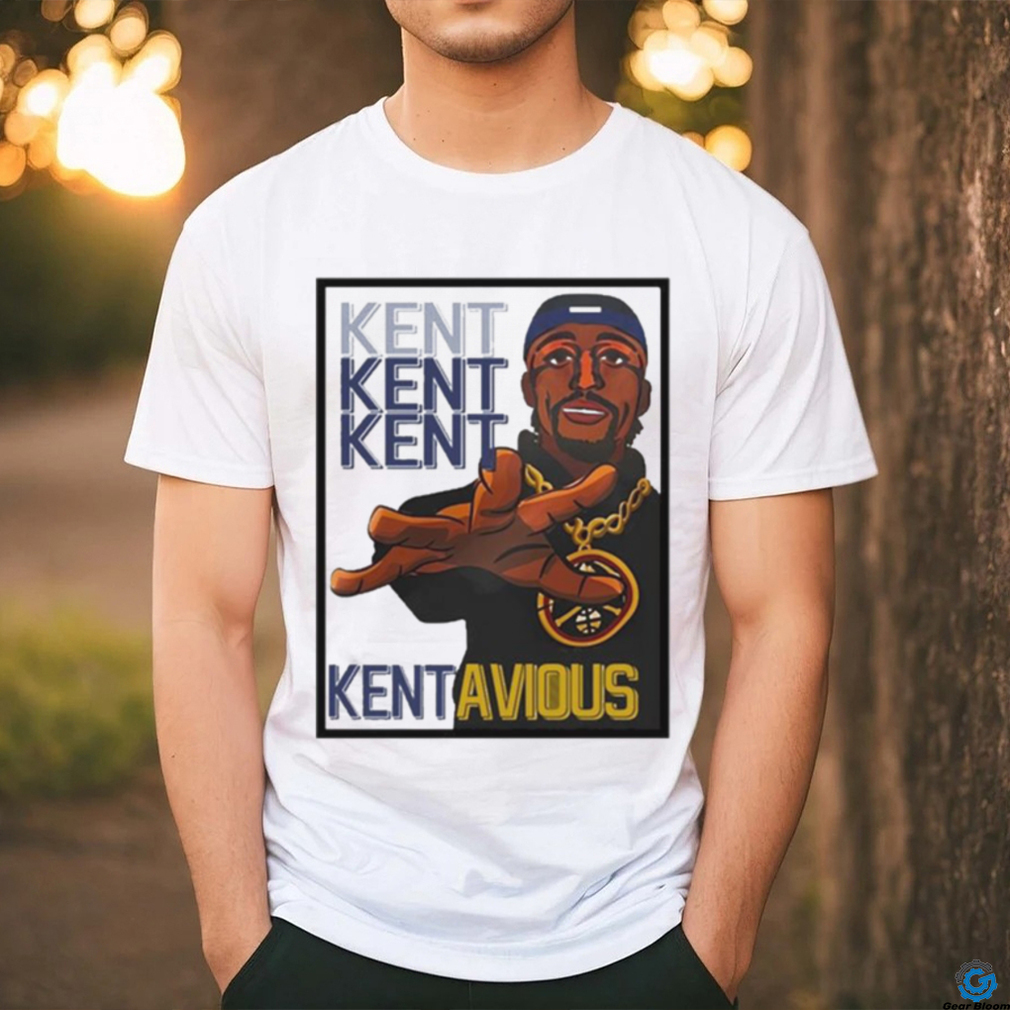 Kent Kent Kent Kentavious Shirt