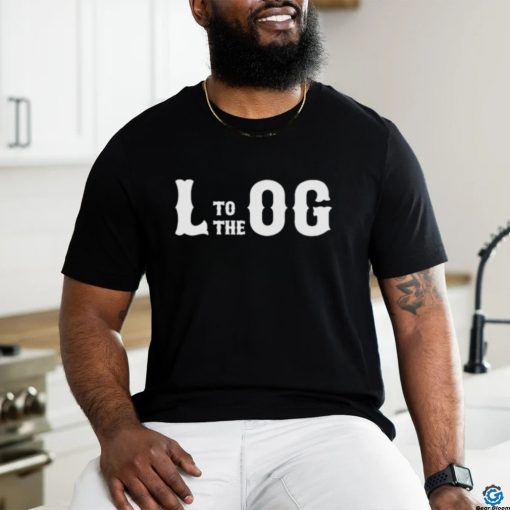L To The Og Typography Shirt